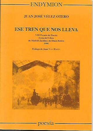 ESE TREN QUE NOS LLEVA - VIII PREMIO DE POESIA FERIA DEL LIBRO DE MADRID