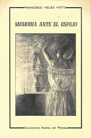 MEMORIA ANTE EL ESPEJO - COLECCIÓN ACEÑA DE POESIA