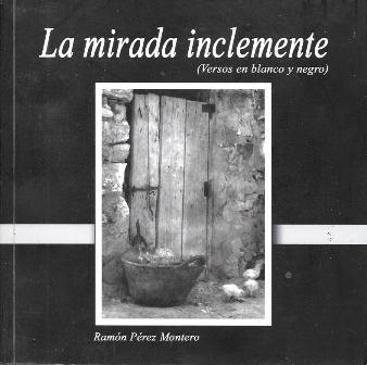 LA MIRADA INCLEMENTE (VERSOS EN BLANCO Y NEGRO)