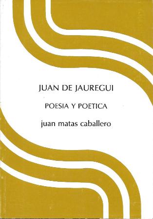 JUAN DE JAUREGUI - POESIA Y POETICA