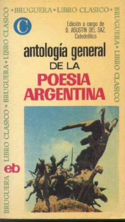 ANTOLOGIA GENERAL DE LA POESIA ARGENTINA