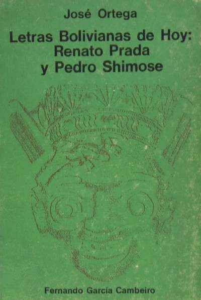 LETRAS BOLIVIANAS DE HOY: RENATO PRADA Y PEDRO SHIMOSE