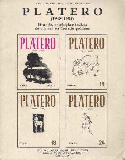 PLATERO (1948-1954). HISTORIA, ANTOLOGIA E INDICES DE UNA REVISTA LITERARIA GADITANA
