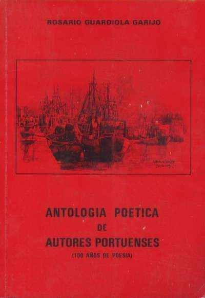 ANTOLOGIA POETICA DE AUTORES PORTUENSES. 100 AÑOS DE POESIA