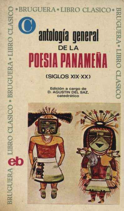 ANTOLOGIA GENERAL DE LA POESIA PANAMEÑA ( SIGLOS XIX - XX )