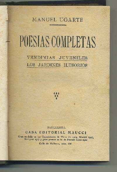 POESIAS COMPLETAS (VENDIMIAS JUVENILES, LOS JARDINES ILUSORIOS)