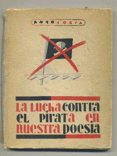 LA LUCHA CONTRA EL PIRATA EN NUESTRA POESIA (ANTOLOGIA)