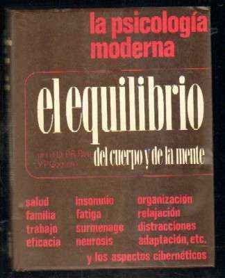 LA PSICOLOGIA MODERNA. EL EQUILIBRIO DEL CUERPO Y DE LA MENTE.
