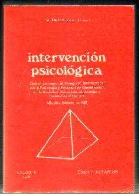 INTERVENCIÓN PSICOLÓGICA. COMUNICACIONES DEL CONGRESO INTERNACIONAL SOBRE PSICOLOGÍA,ALICANTE 1981