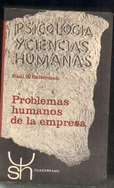 PSICOLOGIA Y CIENCIAS HUMANAS. PROBLEMAS HUMANOS DE LA EMPRESA.