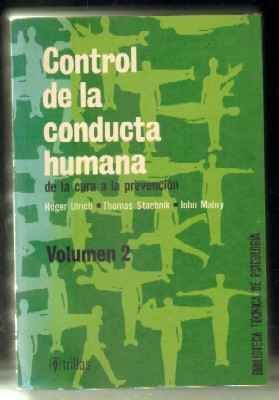 CONTROL DE LA CONDUCTA HUMANA. DE LA CURA A LA PREVENCIÓN. VOLUMEN 2