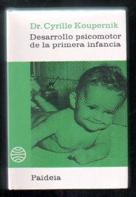 DESARROLLO PSICOMOTOR DE LA PRIMERA INFANCIA. COL. BIBLIOTECA PAIDEIA Nº 14.