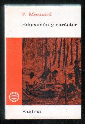 EDUCACION Y CARACTER. COLECCION BIBLIOTECA PAIDEIA Nº 20.