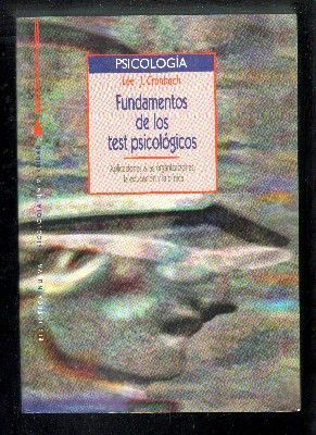 FUNDAMENTOS DE LOS TEST PSOCOLOGICOS. APLICACIONES A LAS ORGANIZACIONES, LA EDUCACION Y LA CLINICA.