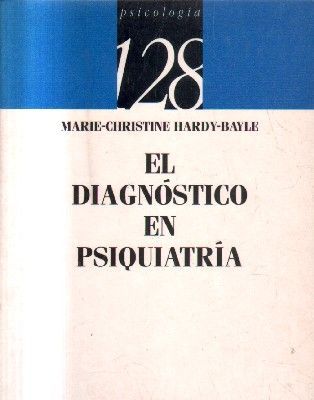 EL DIAGNOSTICO EN PSIQUIAQTRIA. Nº 128.