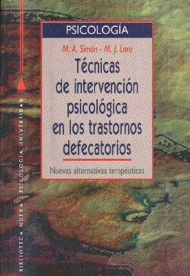 PSICOLOGIA. TECNICAS DE LA INTERVENCION PSICOLOGICA EN LOS TRASTORNOS DEFECARIOS.