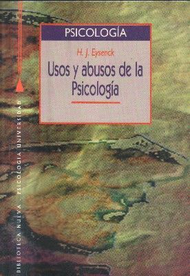 PSICOLOGIA. USOS Y ABUSOS DE LA PSICOLOGIA.