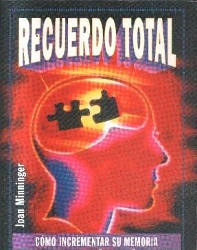 RECUERDO TOTAL. COMO INCREMENTAR SU MEMORIA.