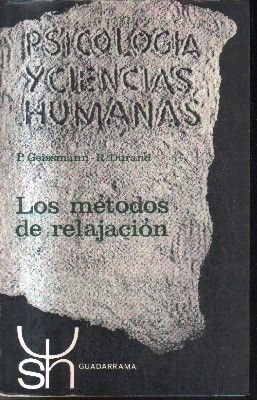 PSICOLOGIA Y CIENCIAS HUMANAS. LOS METODOS DE RELAJACION.