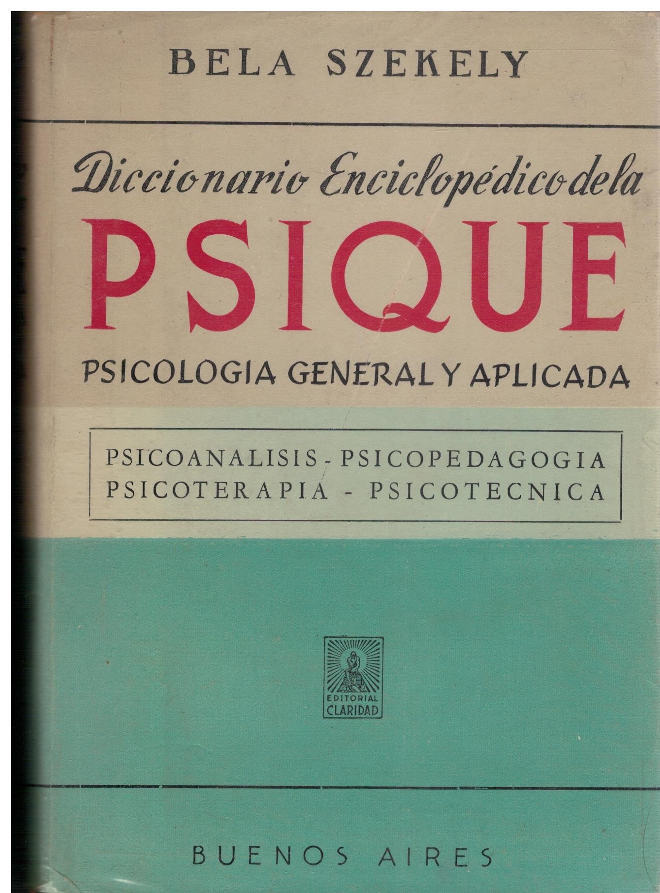 DICCIONARIO ENCICLOPEDICO DE LA PSIQUE. PSICOLOGIA GENERAL Y APLICADA
