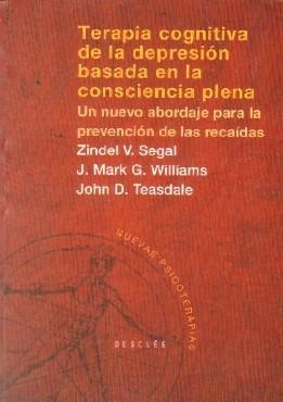 TERAPIA COGNITIVA DE LA DEPRESION BASADA EN LA CONCIENCIA PLENA