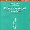 DISEÑOS EXPERIMENTALES DE CASO UNICO.