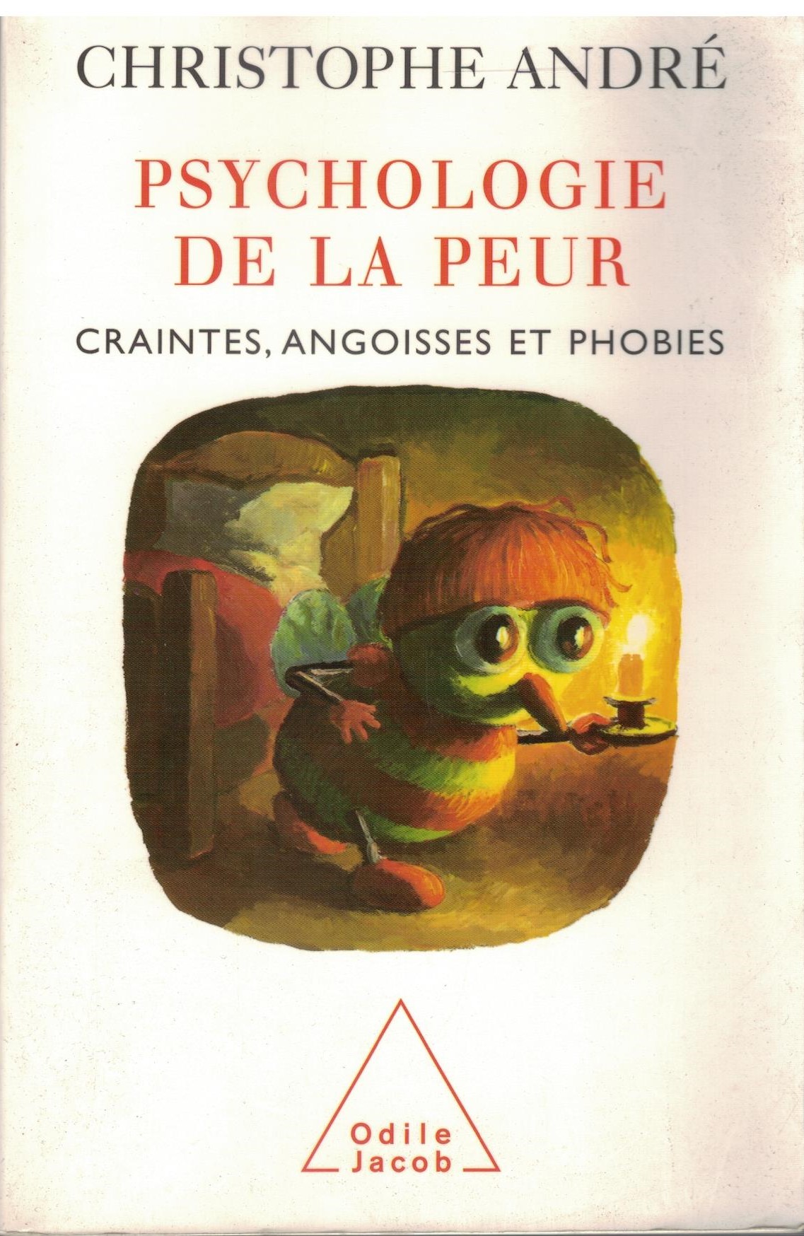 PSYCHOLOGIE DE LA PEUR. CRAINTES, ANGOISSES ET PHOBIES
