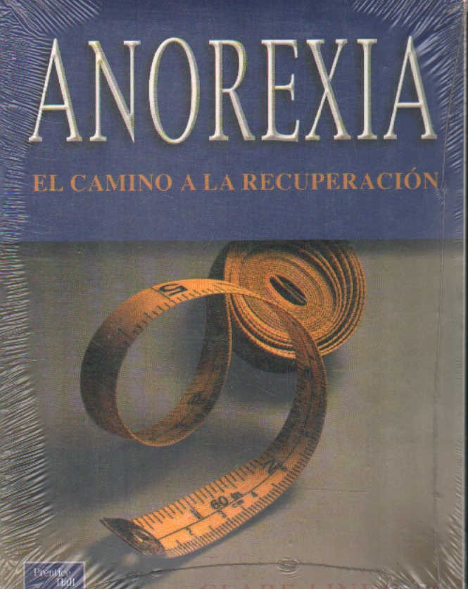 ANOREXIA. EL CAMINO A LA RECUPERACIÓN