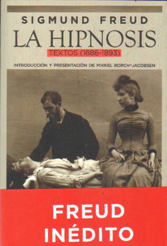 LA HIPNOSIS. TEXTOS (1886-1893)
