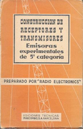 CONSTRUCCION DE RECEPTORES Y TRANSMISORES - EMISORAS EXPERIMENTALES DE 5ª CATEGORIA