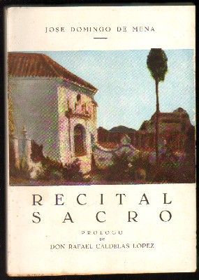 RECITAL SACRO. PROLOGO DE D. RAFAEL CALDELAS LOPEZ.