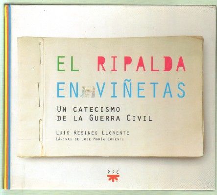 EL RIPALDA EN VIÑETAS. UN CATECISMO DE LA GUERRA CIVIL.