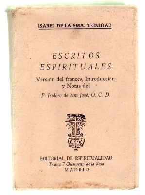 ISABEL DE LA SMA. TRINIDAD. ESCRITOS ESPIRITUALES.