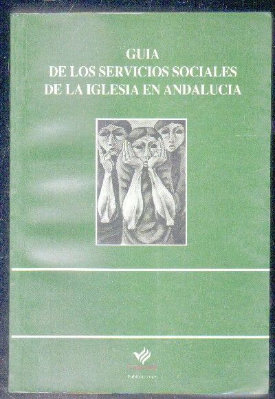 GUIA DE LOS SERVICIOS SOCIALES DE LA IGLESIA EN ANDALUCIA.