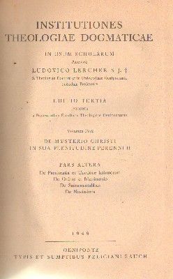 INSTITUTIONES THEOLOGIAE DOGMATICAE IN USUM SCHOLARUM.VOLUME IV / 2, DE MYSTERIO CHRISTI.PARS ALTERA