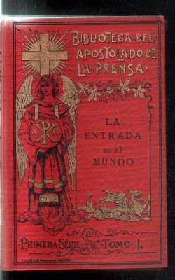 LA ENTRADA EN EL MUNDO. TOMO 1.BIBLIOTECA DEL APOSTOADO DE LA PRENSA.