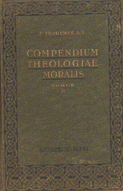 COMPENDIUM THEOLOGIAE MORALIS AD NORMAN CODICIS CANONICI. 2 TOMOS