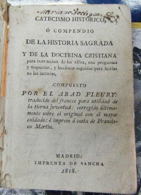 CATECISMO HISTÓRICO O COMPENDIO DE LA HISTORIA SAGRADA Y DE LA DOCTRINA CRISTIANA