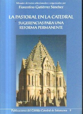 LA PASTORAL EN LA CATEDRAL SUGERENCIAS PARA UNA REFORMA PERMANENTE.