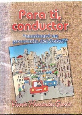 PARA TI CONDUCTOR.CAMINARE EN PRESENCIA DEL SEÑOR.