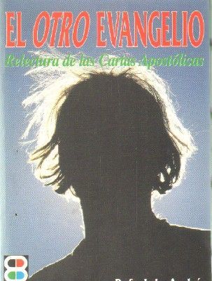 EL OTRO EVANGELIO. RELECTURA DE LAS CARTAS APOSTÓLICAS