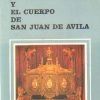 EL SEPULCRO Y EL CUERPO DE SAN JUAN DE AVILA