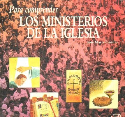 PARA COMPRENDER LOS MINISTERIOS DE LA IGLESIA