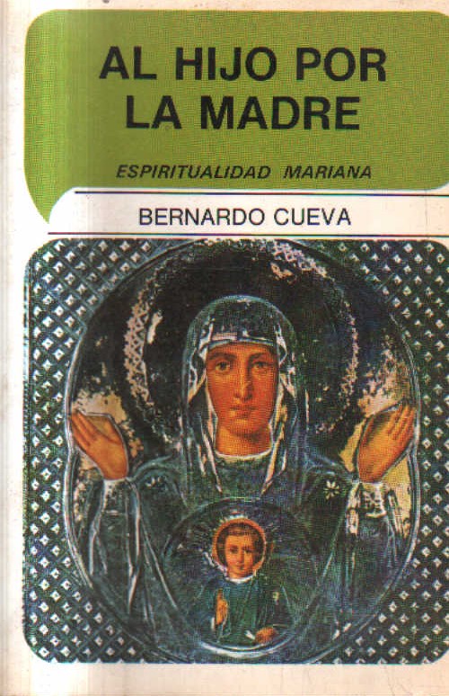 AL HIJO POR LA MADRE.ESPIRITUALIDAD MARIANA.