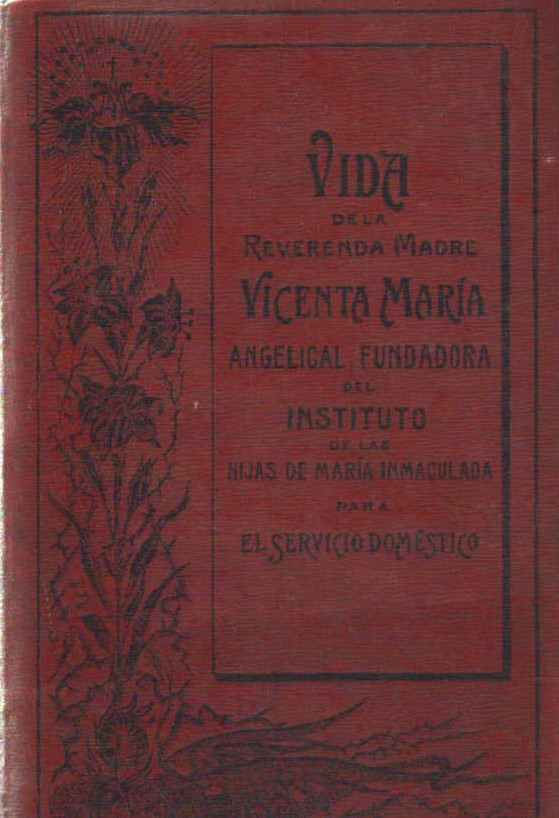 VIDA DE LA REVERENDA MADRE VICENTA MARÍA LÓPEZ Y VICUÑA