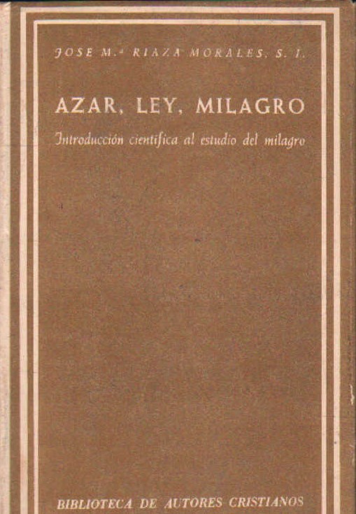 AZAR, LEY, MILAGRO. INTRUDUCCIÓN CIENTÍFICA AL ESTUDIO DEL MILAGRO
