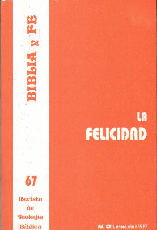 BIBLIA Y FE. REVISTA DE TEOLOGÍA BÍBLICA Nº 67: LA FELICIDAD