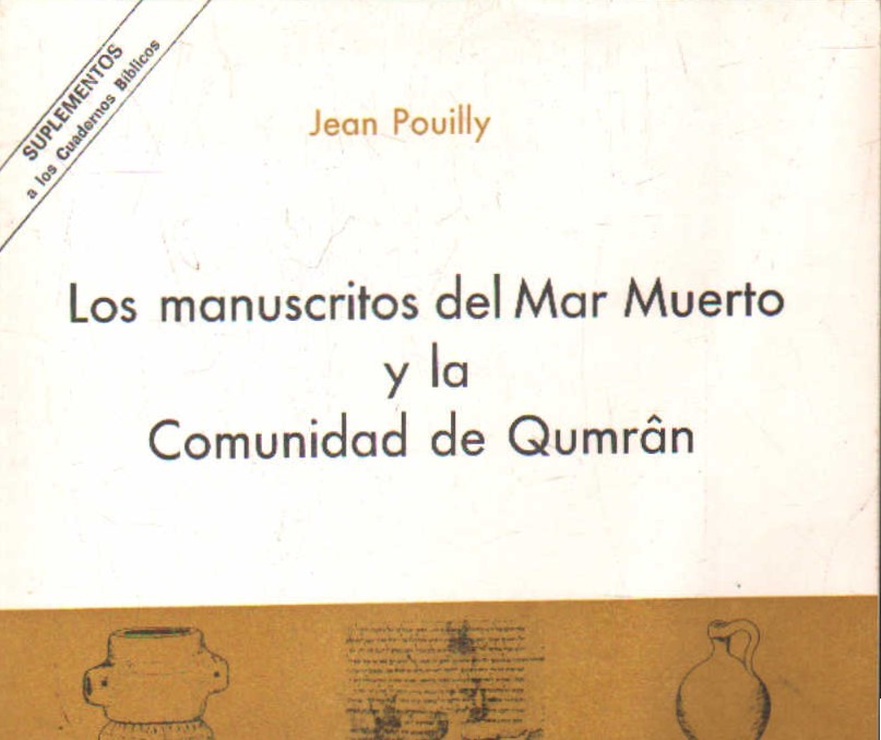 LOS MANUSCRITOS DEL MAR MUERTO Y LA COMUNIDAD DE QUMÂN