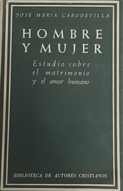 HOMBRE Y MUJER. ESTUDIO SOBRE EL MATRIMONIO Y EL AMOR HUMANO