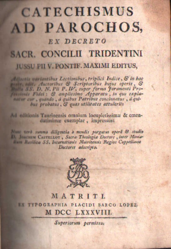 CATECHISMUS AD PAROCHOS, EX DECRETO SACR. CONCILII TRIDENTINI